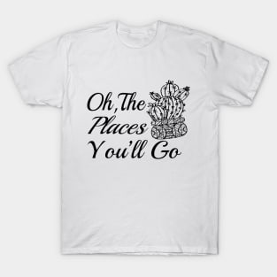 Oh The Places You'll Go Design T-Shirt